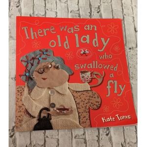 There Was an Old Lady who Swallowed a Fly by Kate Toms